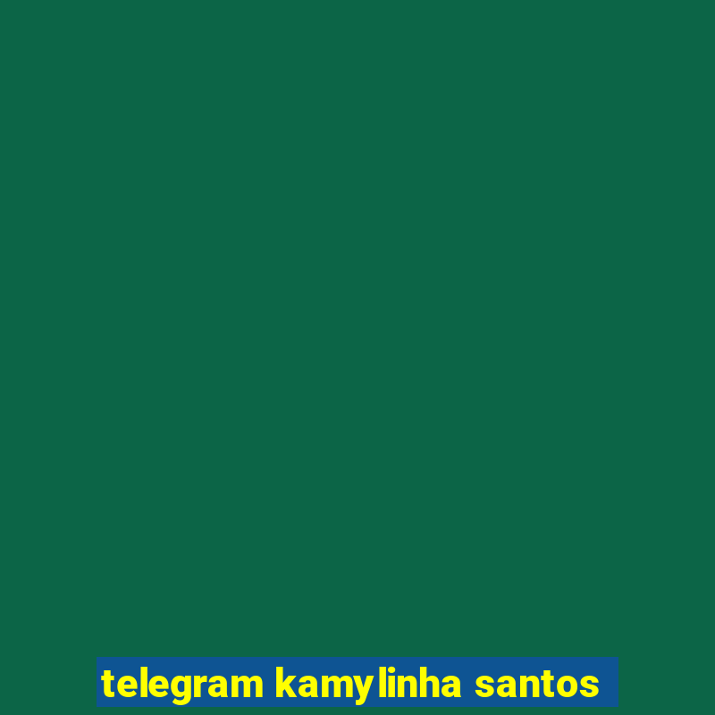 telegram kamylinha santos